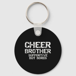 Cheer Brother Supportive But Bored Funny Cheerlead Key Ring