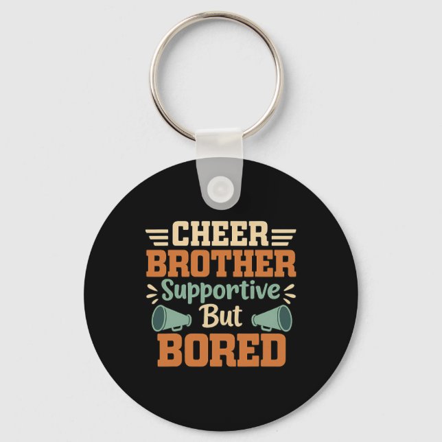 Cheer Brother Supportive But Bored Funny Cheerlead Key Ring (Front)