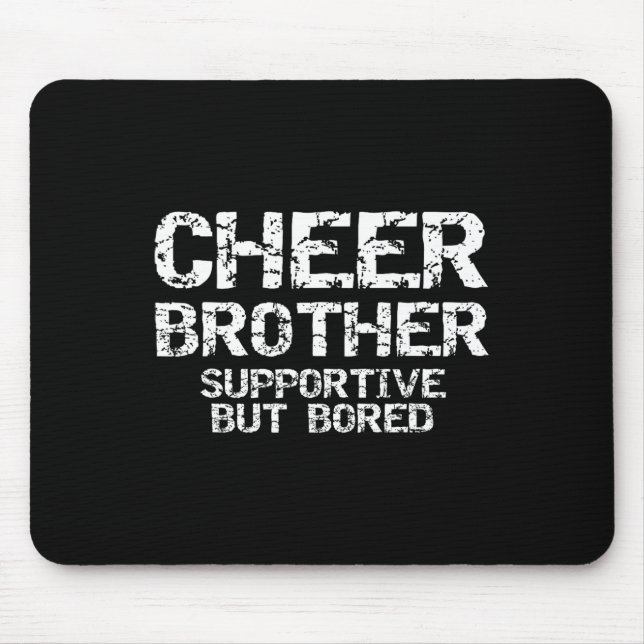 Cheer Brother Supportive But Bored Funny Cheerlead Mouse Pad (Front)