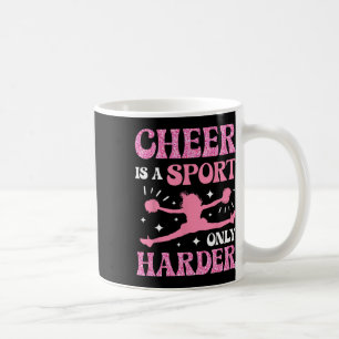 Cheer Cheerleading Cheer Is A Sport Only Harder _2 Coffee Mug