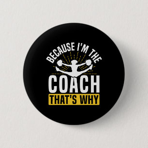 Cheer Cheerleading Coach Because I'm The Coach Tha 6 Cm Round Badge