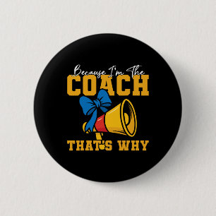 Cheer Cheerleading Coach Because I'm The Coach Tha 6 Cm Round Badge