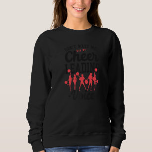 Cheer Cheerleading Coach Donu2019t Make Me Use My  Sweatshirt