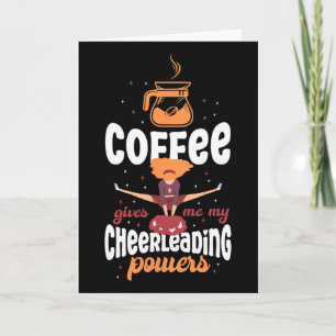 Cheer Cheerleading Coffee Coffee Gives Me My Cheer Card