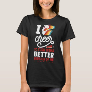 Cheer Cheerleading I Cheer To Turn Into A Better V T-Shirt