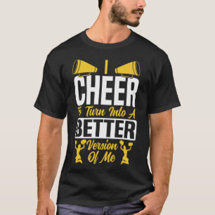 Cheer Cheerleading I Cheer To Turn Into A Better V T-Shirt