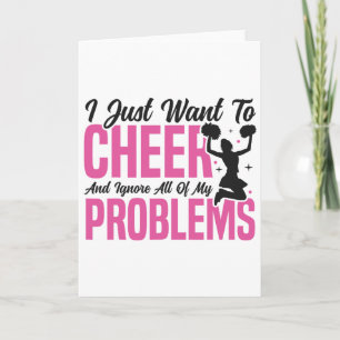 Cheer Cheerleading I Just Want To Cheer And Ignore Card