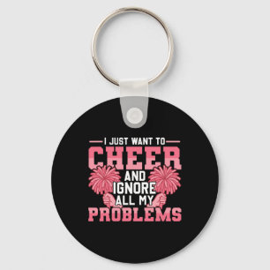 Cheer Cheerleading I Just Want To Cheer And Ignore Key Ring