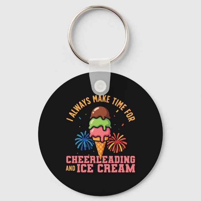 Cheer Cheerleading Ice Cream I'll Always Make Time Key Ring (Front)