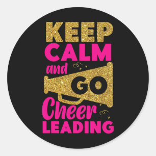 Cheer Cheerleading Keep Calm And Go Cheerleading _ Classic Round Sticker