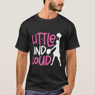 Cheer Cheerleading Little And Loud _1 T-Shirt