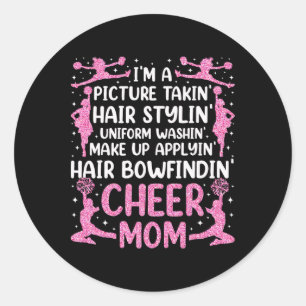 Cheer Cheerleading Mom Mother I'm A Picture Takin' Classic Round Sticker