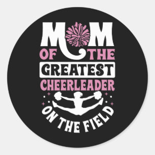 Cheer Cheerleading Mom Mother Mom Of The Greatest Classic Round Sticker