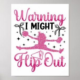 Cheer Cheerleading Warning I Might Flip Out _1  Poster