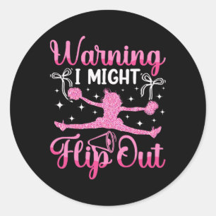 Cheer Cheerleading Warning I Might Flip Out _2 Classic Round Sticker