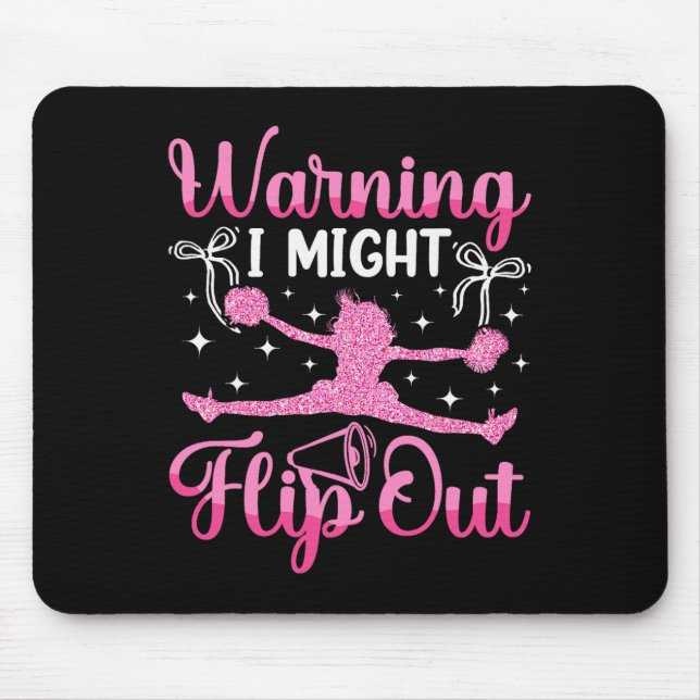 Cheer Cheerleading Warning I Might Flip Out _2  Mouse Pad (Front)