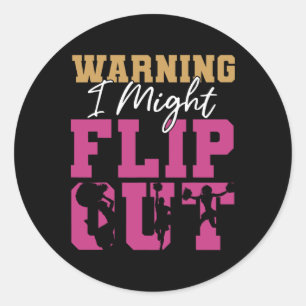 Cheer Cheerleading Warning I Might Flip Out _3  Classic Round Sticker