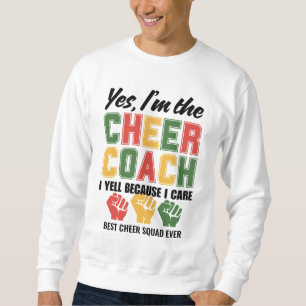 CHEER COACH I Yell Because I Care Funny Custom Sweatshirt