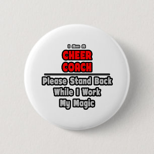 Cheer Coach...Work My Magic 6 Cm Round Badge