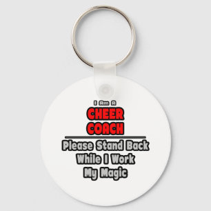 Cheer Coach...Work My Magic Key Ring