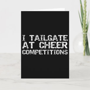 Cheer Comp Parents Gear I Tailgate At Cheer Compet Card
