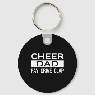 Cheer Dad Black Funny Pay Drive Clap Cheerleading Key Ring