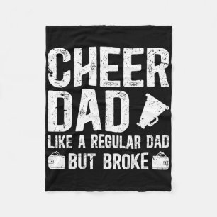 Cheer Dad Broke Cheerleading Dad Of A Cheerleader  Fleece Blanket
