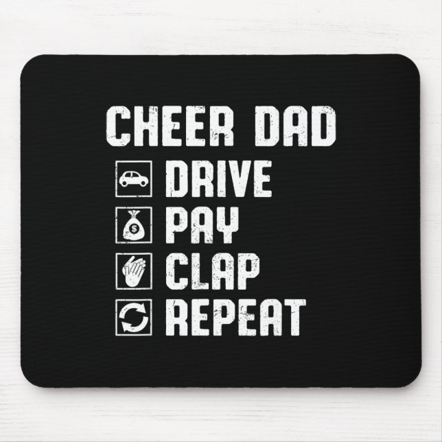Cheer Dad Drive Pay Clap Repeat Cheerleader Dad Ro Mouse Pad (Front)