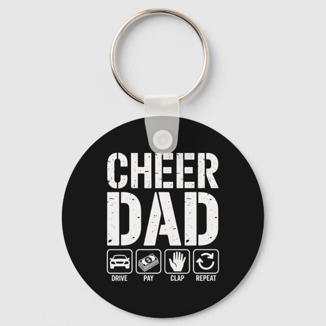 Cheer Dad Drive Pay Clap Repeat - Funny Cheerleadi Key Ring (Front)