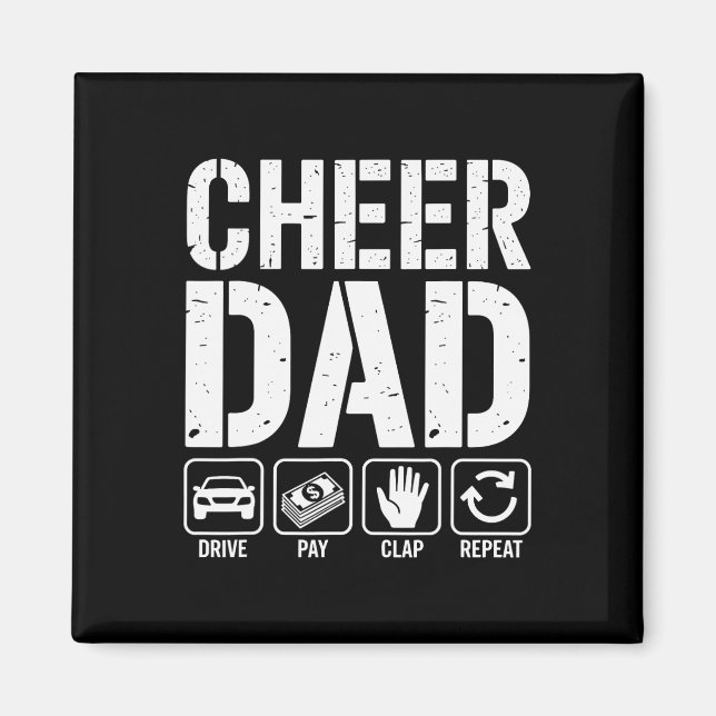Cheer Dad Drive Pay Clap Repeat - Funny Cheerleadi Magnet (Front)