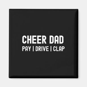 Cheer Dad Funny Pay Drive Clap Cheerleading Magnet