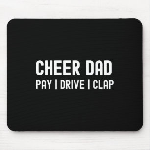Cheer Dad Funny Pay Drive Clap Cheerleading Mouse Pad