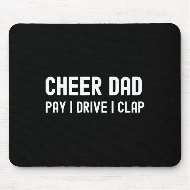 Cheer Dad Funny Pay Drive Clap Cheerleading  Mouse Pad (Front)