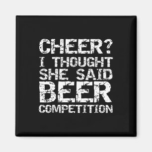 Cheer Dad Gift Cheer I Thought She Said Beer Compe Magnet