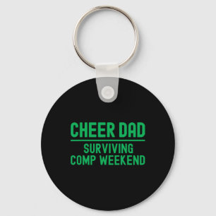 Cheer Dad Green Surving Comp Weekend Cheerleading Key Ring