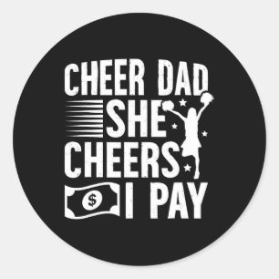 Cheer Dad I Pay Cheerleading Dad Of A Cheerleader Classic Round Sticker