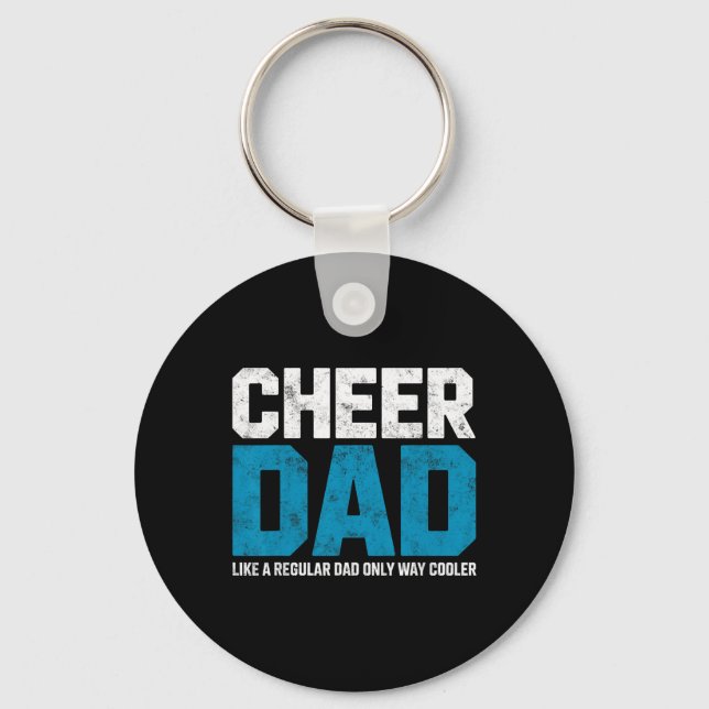 Cheer Dad Like Regular Only Cooler Cheerleading Ch Key Ring (Front)