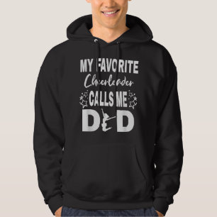 Cheer Dad My favourite Cheerleader calls me Dad Hoodie