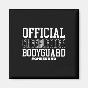 Cheer Dad Official Cheerleader Bodyguard Father's Magnet