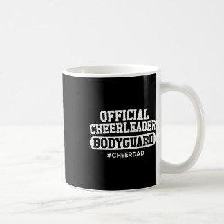 Cheer Dad Official Cheerleader Bodyguard Funny Pap Coffee Mug