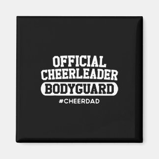 Cheer Dad Official Cheerleader Bodyguard Funny Pap Magnet
