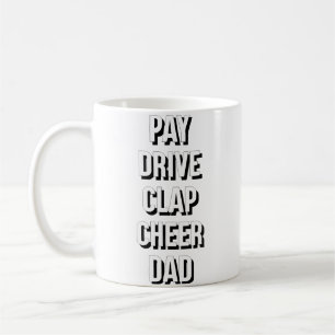 Cheer Dad Pay Drive Clap Cheerleading Father Cheer Coffee Mug