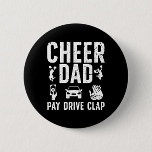 Cheer Dad Pay Drive Clap Dad Of A Cheerleader Fath 6 Cm Round Badge