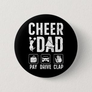 Cheer Dad Pay Drive Clap Dad Of A Cheerleader Fath 6 Cm Round Badge