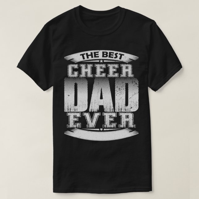Cheer Dad Proud Cheerleading Best Cheer Dad Ever T-Shirt (Design Front)