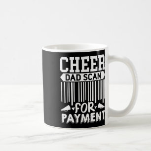 Cheer Dad, Scan For Payment Cheerleader  Coffee Mug