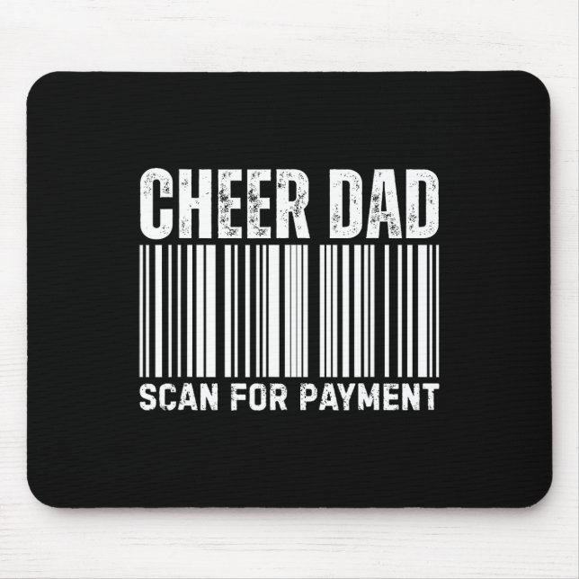Cheer Dad Scan For Payment Cheerleading  Mouse Pad (Front)