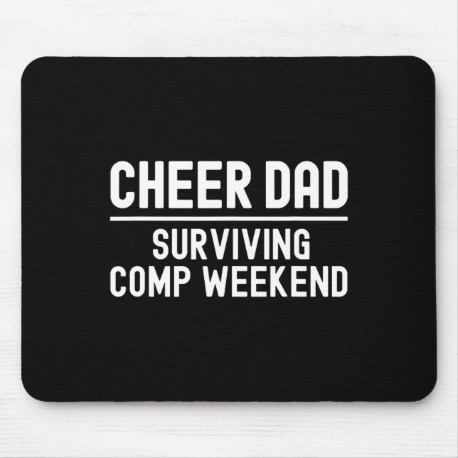 Cheer Dad Surving Comp Weekend Cheerleading _2  Mouse Pad (Front)