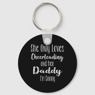 Cheer Dad T Shirt - She Only Loves Cheerleading - Key Ring