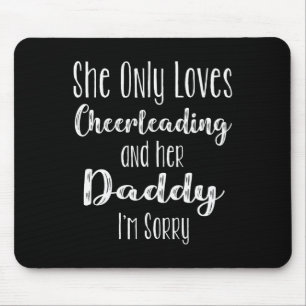 Cheer Dad T Shirt - She Only Loves Cheerleading - Mouse Pad